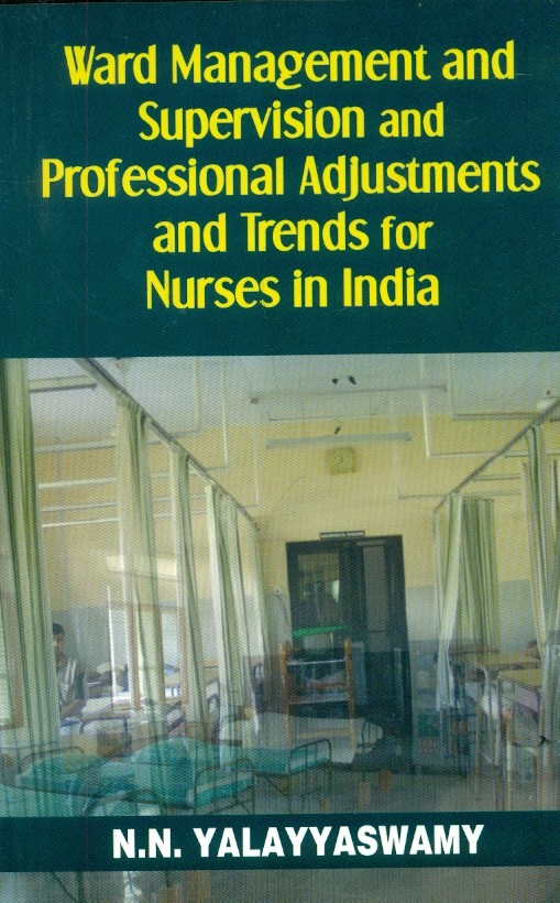 Ward Management And Supervision And Professional Adjustments And Trends For Nurses In India(Pb 2024)