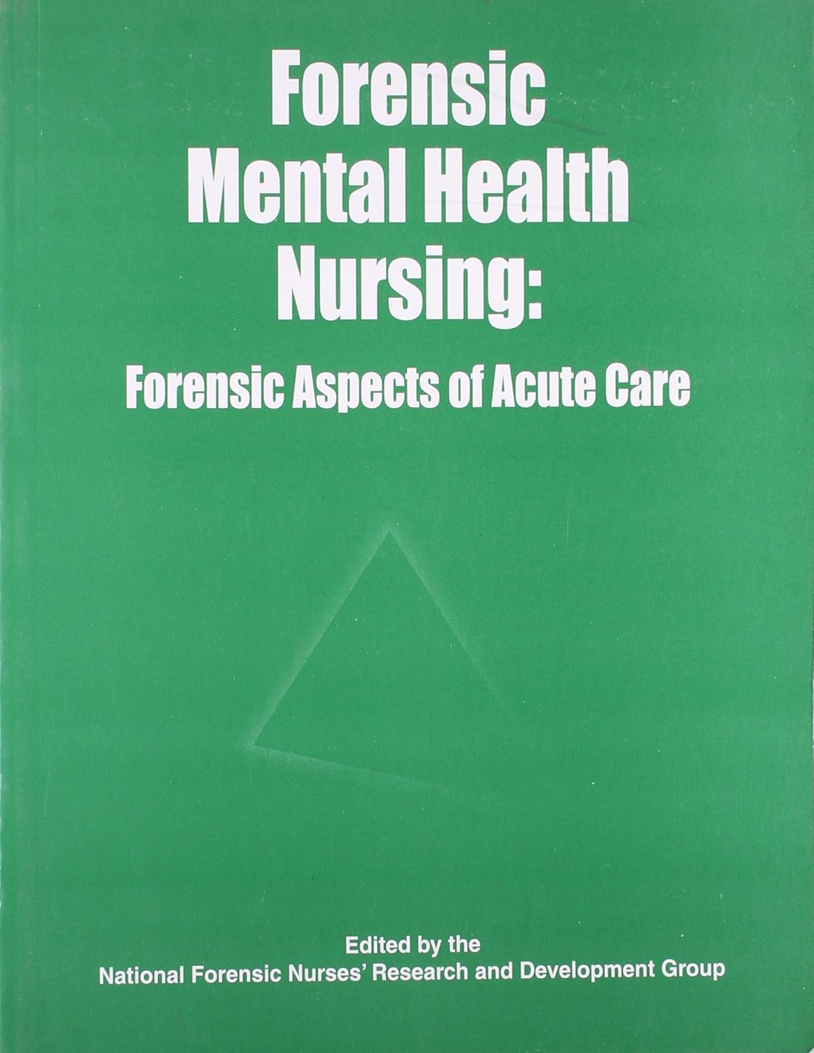 Forensic Mental Health Nursing: Forensic Aspects Of Acute Care
