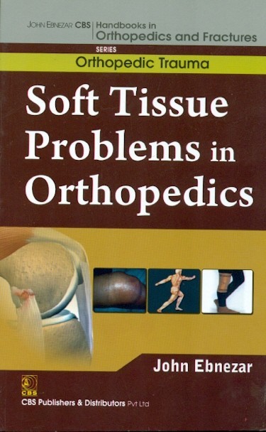 Soft Tissue Problems In Orthopedics (Handbooks In Orthopedics And Fractures Series Vol 25 Orthopedic Trauma (2012)
