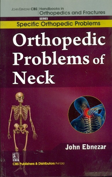 Orthopedic Problems Of Neck (Handbooks In Orthopedics And Fractures Series Vol 39 Specific Orthopedic Problems (2012)