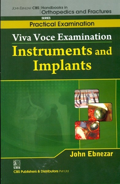 Viva Voice Examination Instruments And Implants (Handbooks In Orthopedics And Fractures Series Vol 66 Practical Examination (2012)