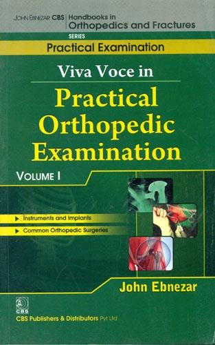 Viva Voce In Practical Orthopedic Examination Vol 1(Handbooks In Orthopedics And Fractures Series Vol 70 Practical Examination (2012)