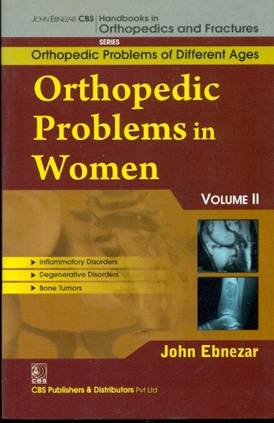 Orthopedic Problems In Women Vol Ii (Handbooks In Orthopedics And Fractures Series Vol 80 Orthopedic Problems Of Different Ages (2012)