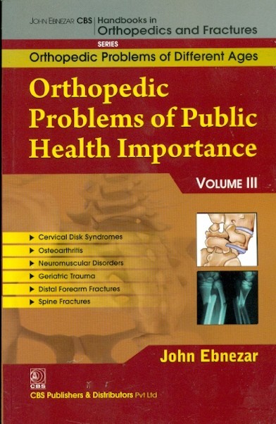 Orthopedic Problems Of Public Health Importance Vol Iii No 84 (Orthopedic Problems Of Different Ages (2012)