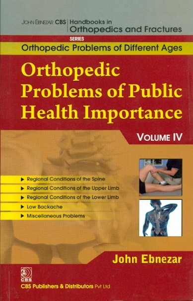 Orthopedic Problems Of Public Health Importance Vol Iv (Handbooks In Orthopedics And Fractures Series Vol 85 Orthopedic Problems Of Different Ages (2012)