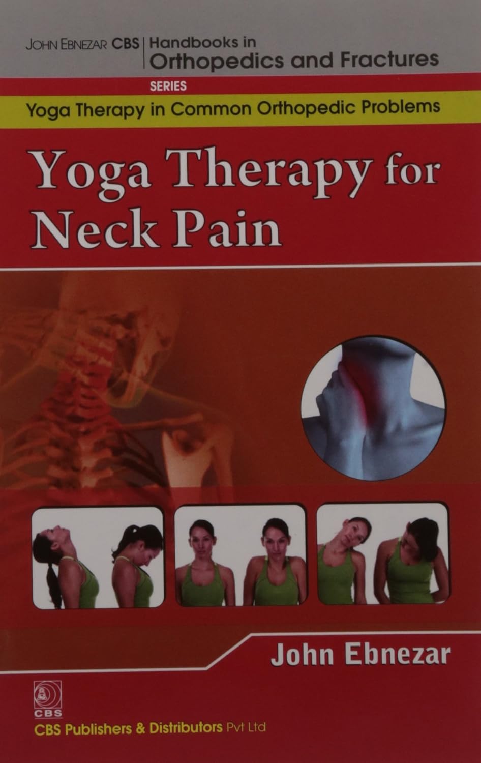 Yoga Therapy For Neck Pain (Handbooks In Orthopedics And Fractures Series Vol 95 Yoga Therapy In Common Orthopedic Problems (2012)
