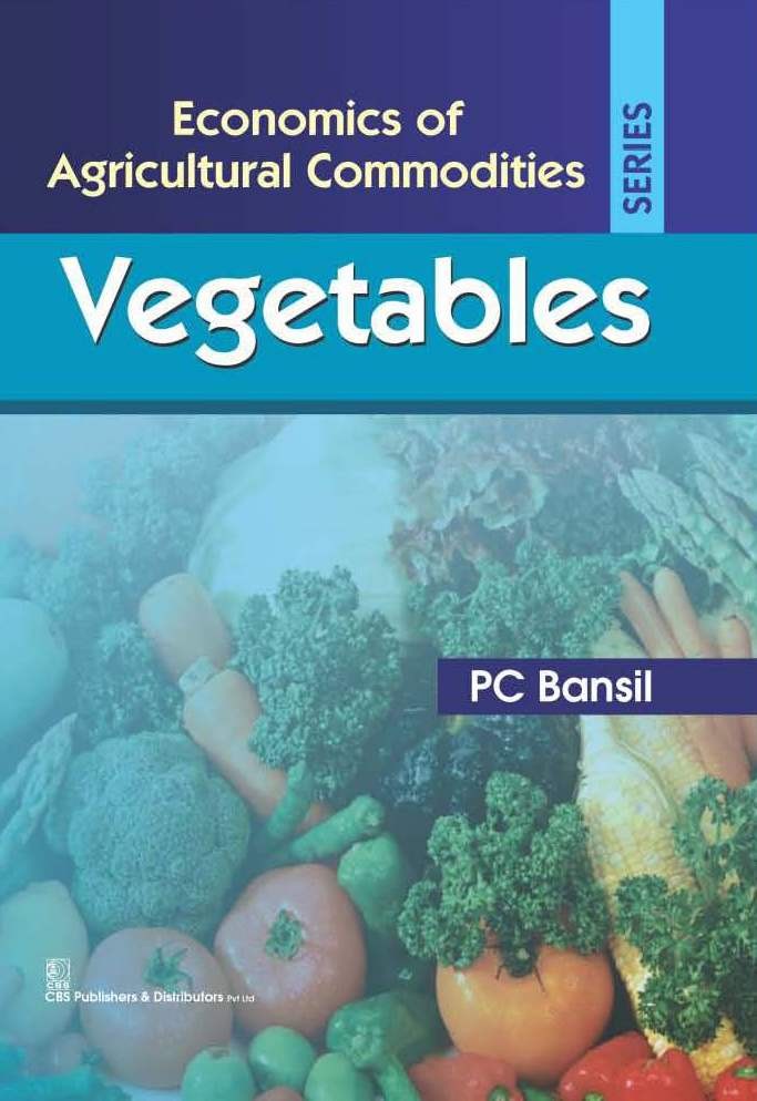 Vegetables (Economics Of Agricultural Commodities Seeries ) (Hb 2016)
