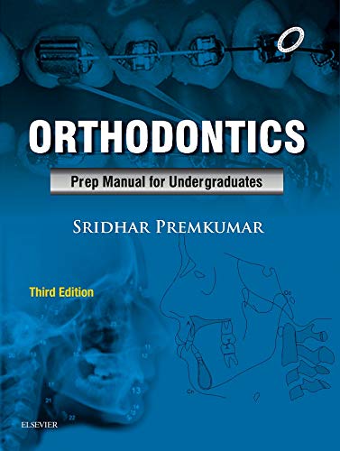 Orthodontics: Prep Manual For Undergraduates, 3E