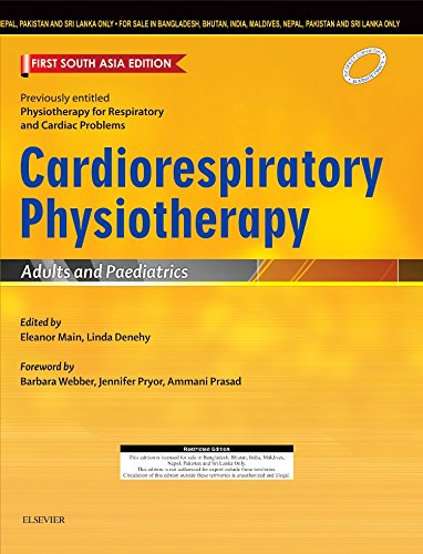Cardiorespiratory Physiotherapy: Adults And Paediatrics: First South Asia Edition