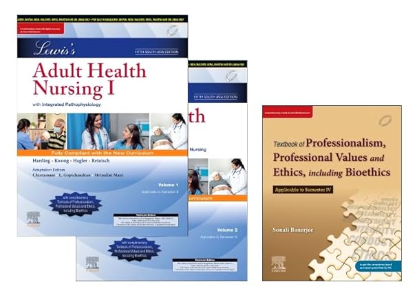 Lewis's Adult Health Nursing 1 & 2: Assessment and Management of Clinical Problems_12e (Two Volume Set)_Fifth South Asia Edition & Textbook of Professionalism, Professional Values and Ethics, including Bioethics 1e