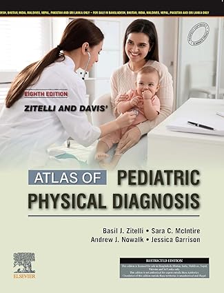 Zitelli and Davis' Atlas of Pediatric Physical Diagnosis:  8ed