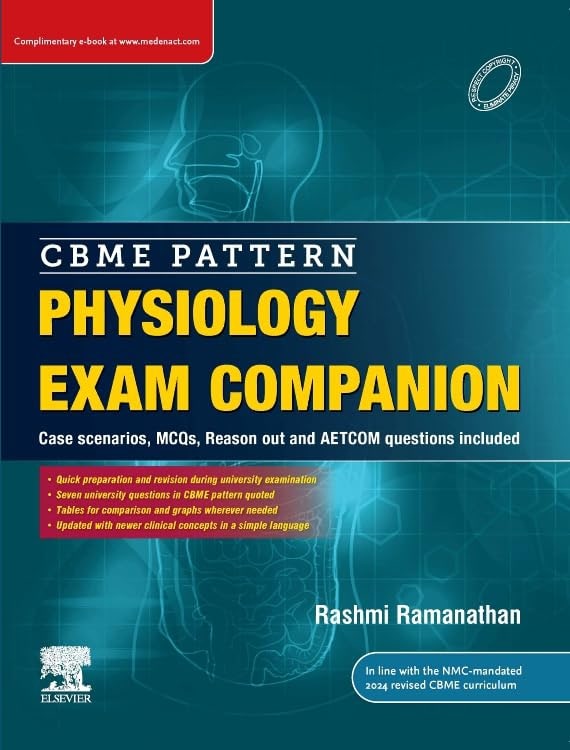 CBME Pattern Physiology Exam Companion: Case scenarios, MCQs, Reason out and AETCOM questions included, 1e