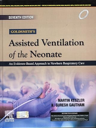 Goldsmith's Assisted Ventilation of the Neonate: An Evidence-Based Approach to Newborn Respiratory Care 7ed