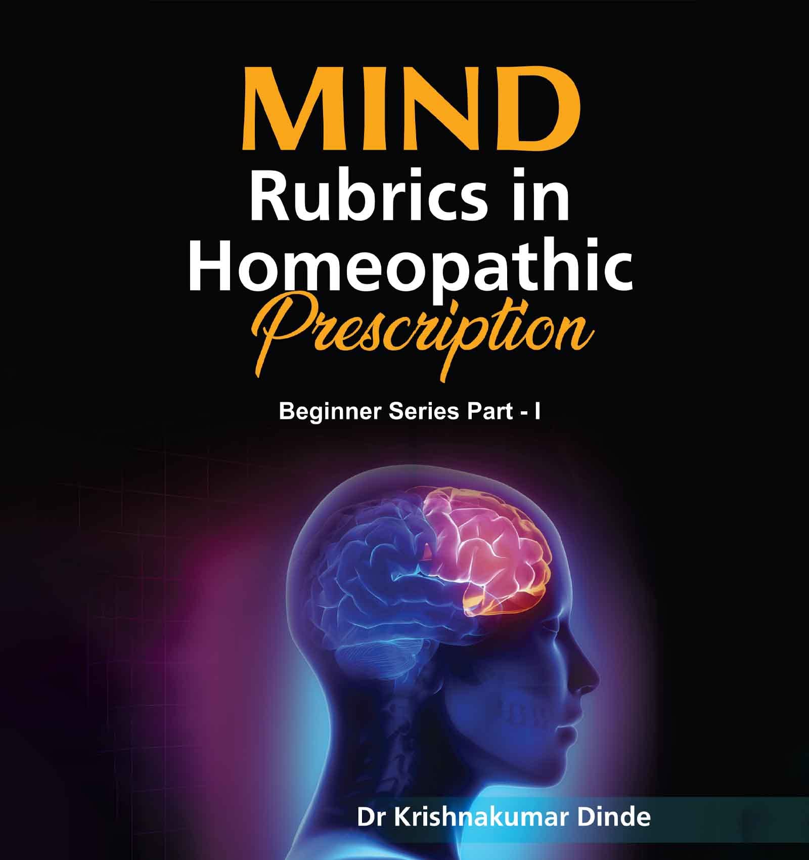 Mind Rubrics in Homeopathic Prescription (Beginner series part - 1)