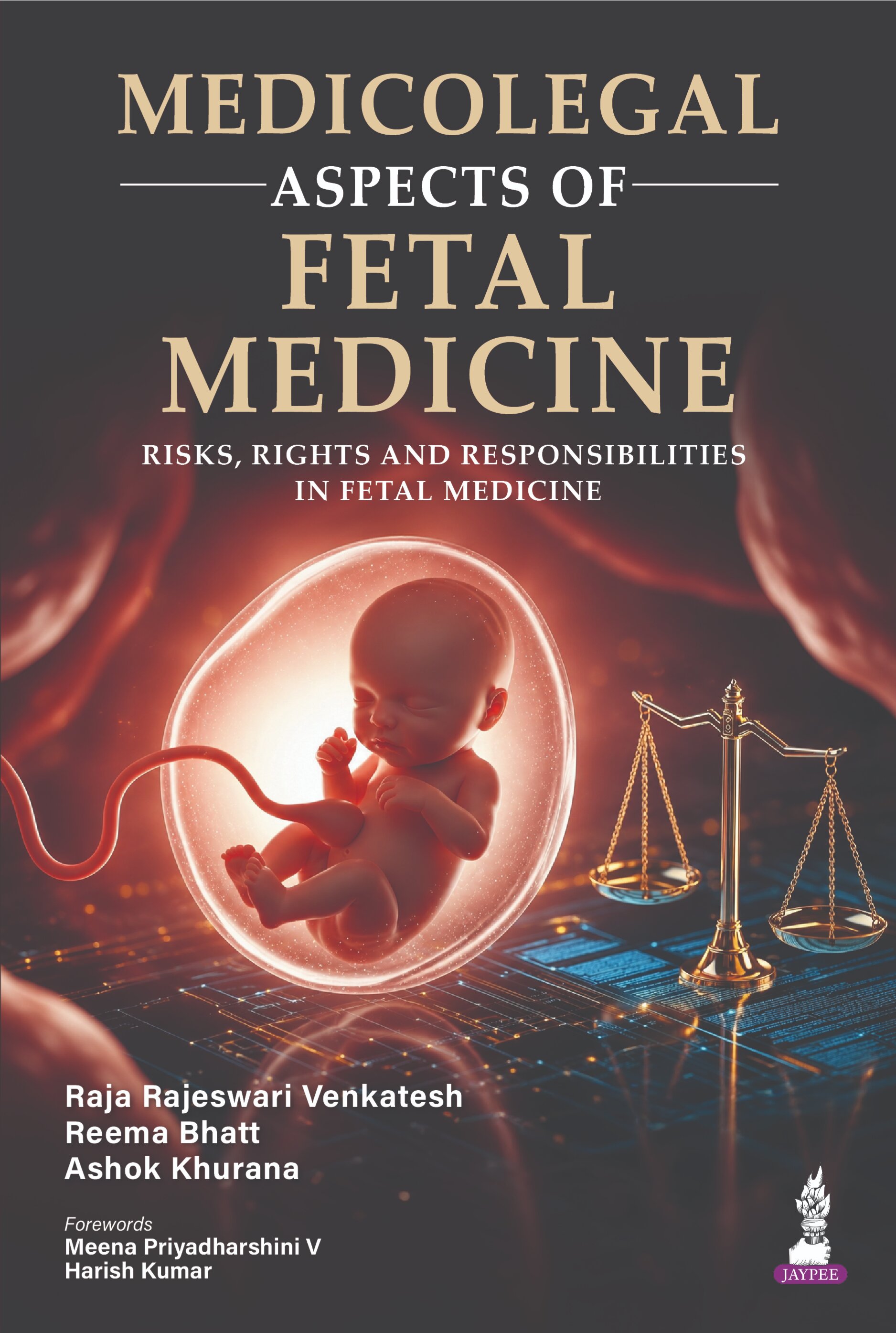 MEDICOLEGAL ASPECTS OF FETAL MEDICINE RISKS, RIGHTS AND RESPONSIBILITIES IN FETAL MEDICINE