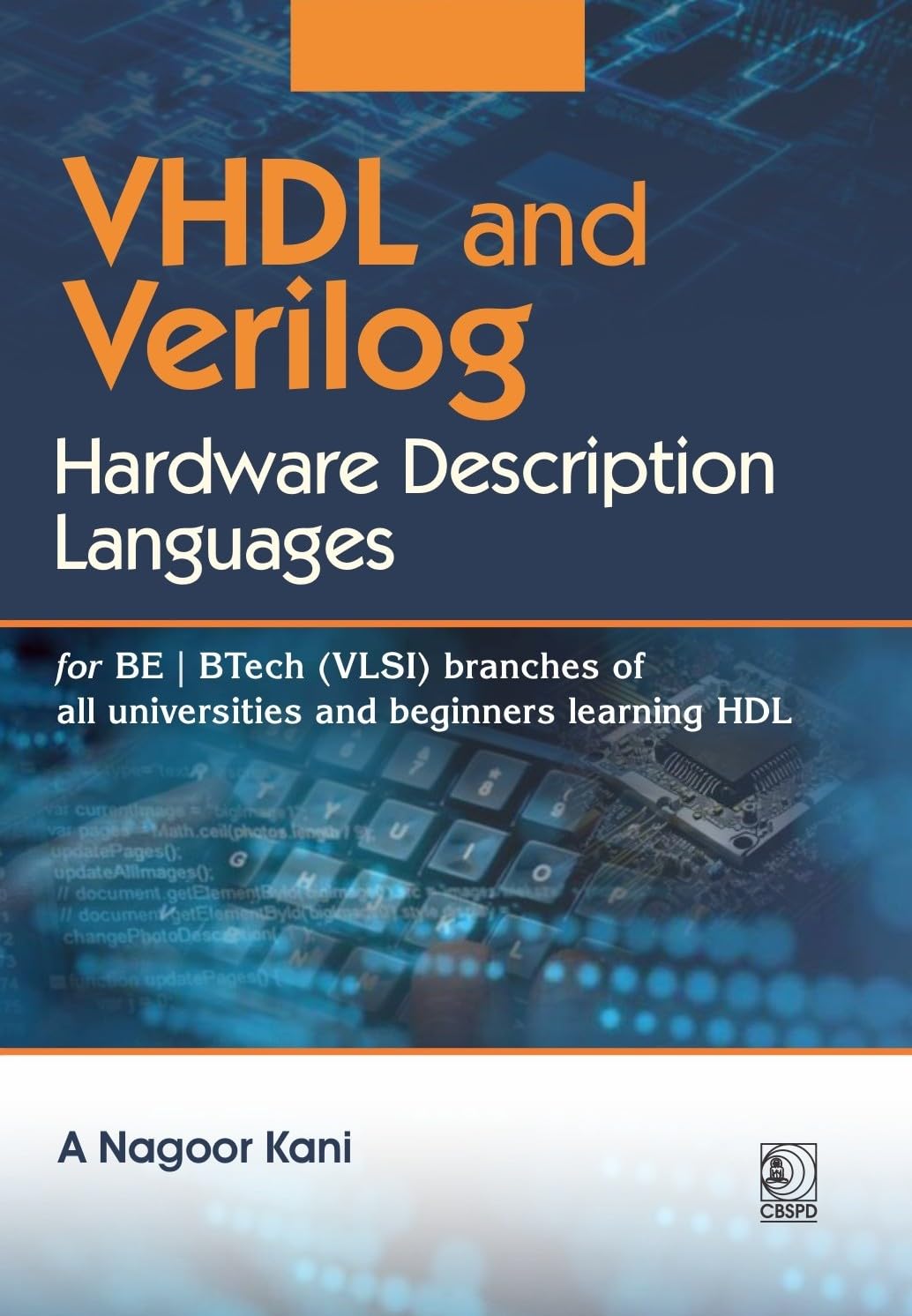 Vhdl And Verilog Hardware Description Languages For Be/Btech (Vlsi) Branches Of All Universities And Beginners Learning Hdl (Pb 2027)