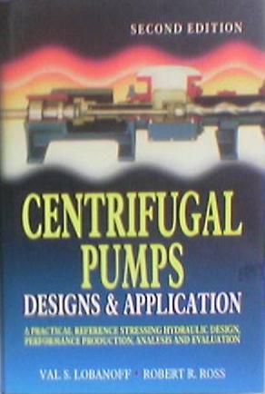 Centrifugal Pumps: Designs & Application