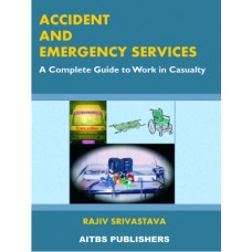 Accident and Emergency Services-A Complete Guide to Work in Casualty