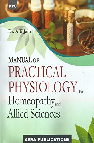Manual Of Practical Physiology For Homeopathy And Allied Sciences (Old Edition)
