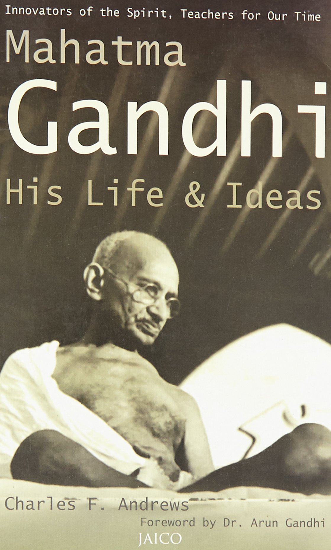 Mahatma Gandhi: His Life And Ideas 