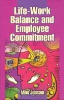 Life-Work Balance And Employee Commitment