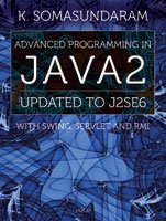 Advanced Programming In Java2: Updated To J2Se6 With Swing, Servlet And Rmi