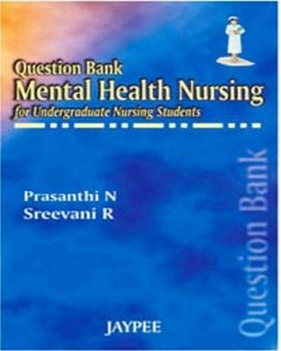 Question Bank Mental Health Nursing For Undergraduate Nursing Students