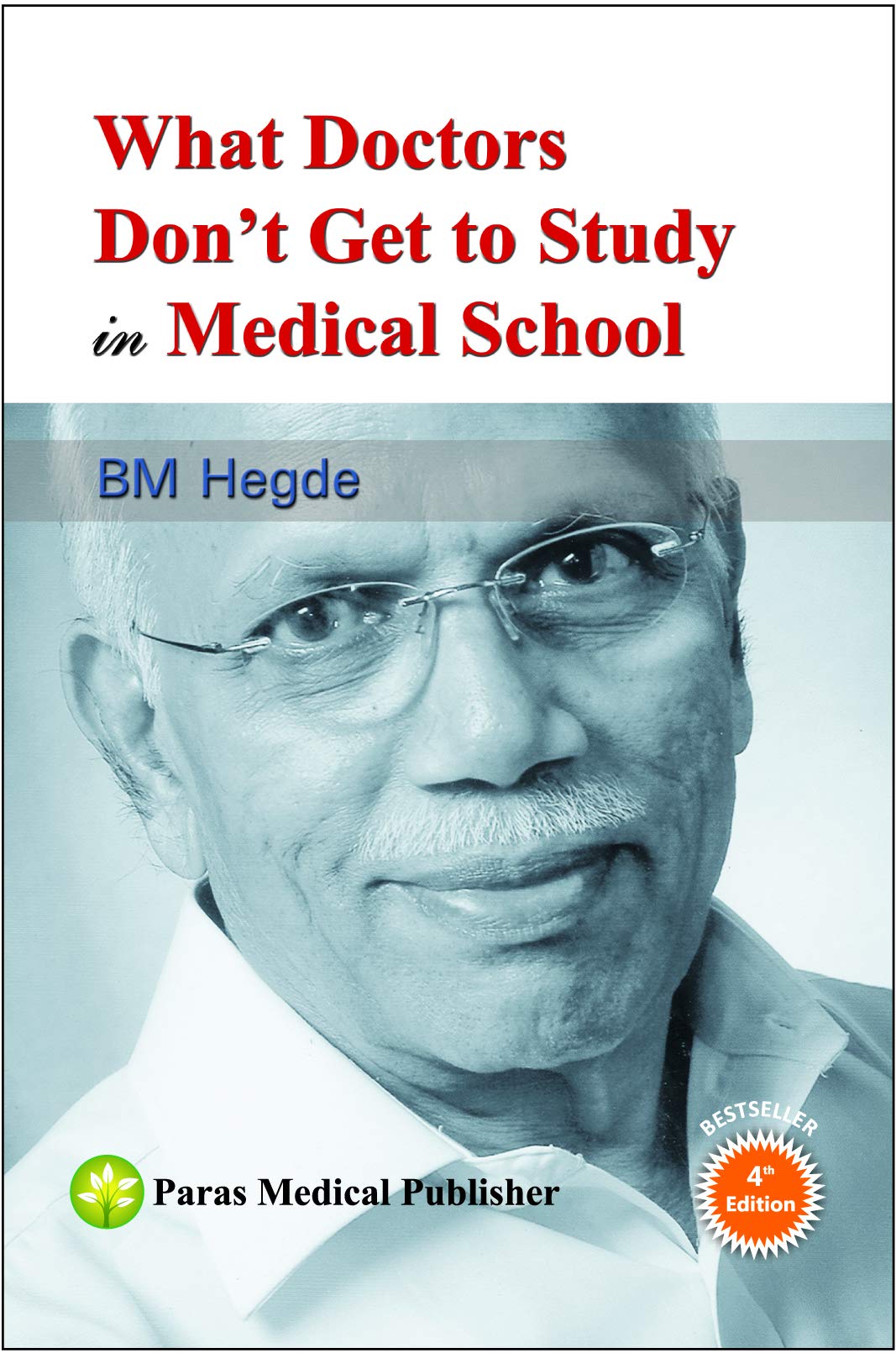 What Doctors Don`T Get To Study In Medical School 4/E