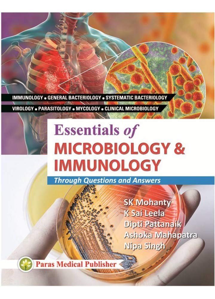 Essentials Of Microbiology & Immunology : Through Questions & Answers 1St Ed 2019