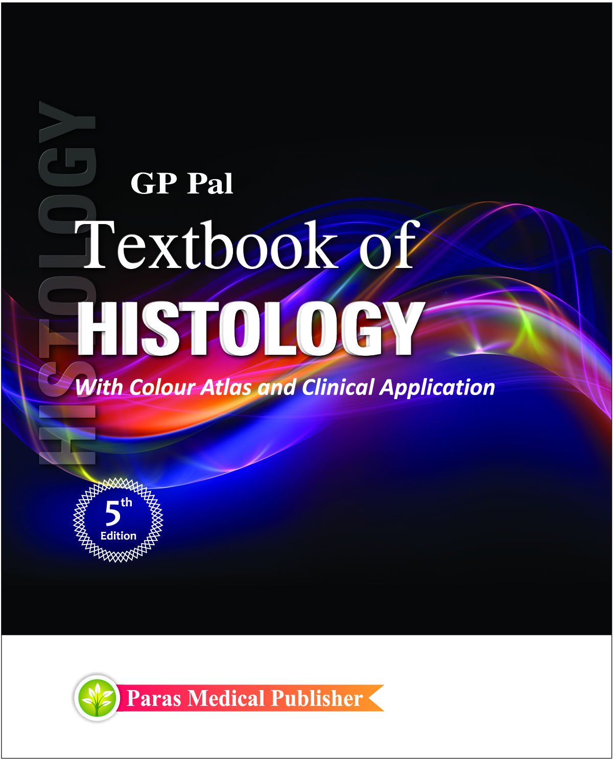 Textbook Of Histology (With Color Atlas and Clinical Application) 5Ed