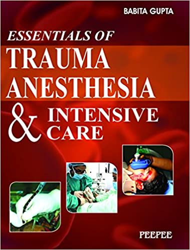 Essentials Of  Trauma Anesthesia And Intensive Care