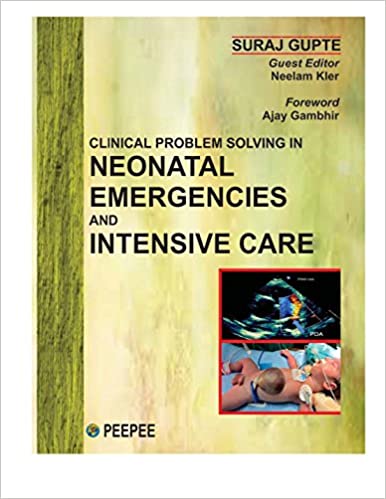 Clinical Problem Solving In Neonatal Emergencies