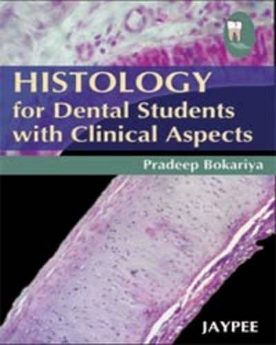 Histology For Dental Students With Clinical Aspects
