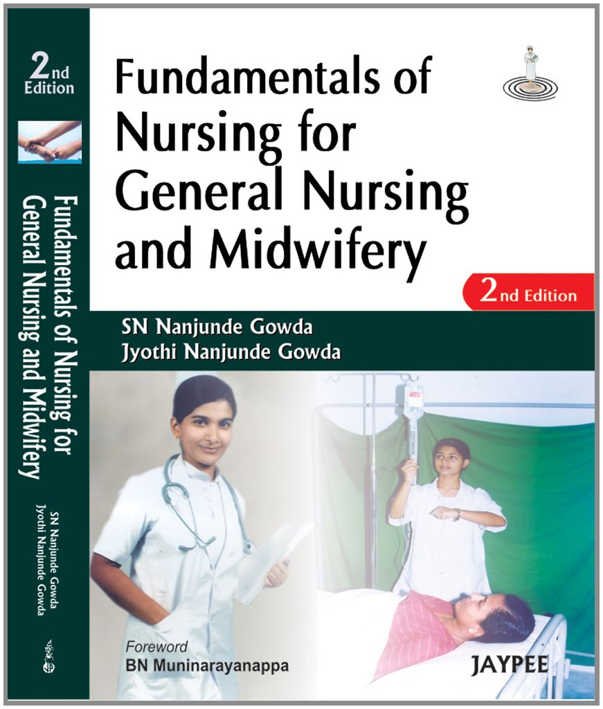 Fundamentals Of Nursing For General Nursing And Midwifery