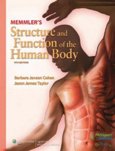Memmler'S Structure & Function Of The Human Body: Anatomy & Physiology For Nurses, 9/E ( Old Edition)