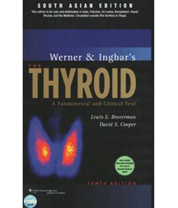 Werner & Ingbar'S The Thyroid-A Fundamental And Clinical Text, 10/E With Solution Codes