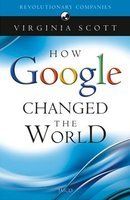 How Google Changed The World