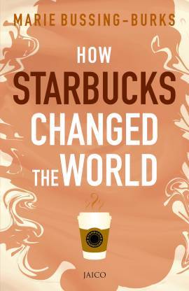 How Starbucks Changed The World