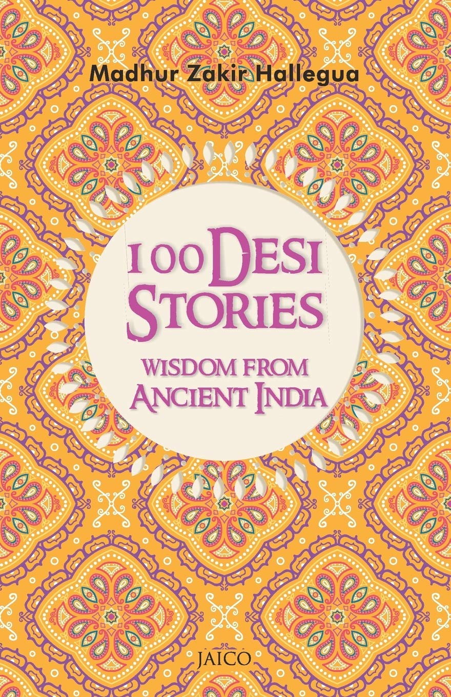 100 Desi Stories: Wisdom From Ancient India