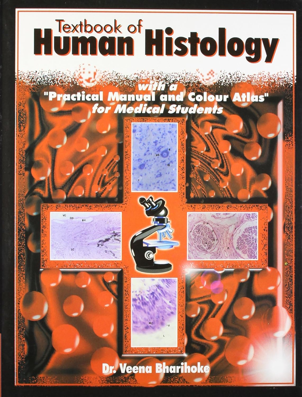 Textbook Of Human Histology With A “Practical Manual And Colour Atlas” For   Medical Students With Diagrams For  Practical Exercises