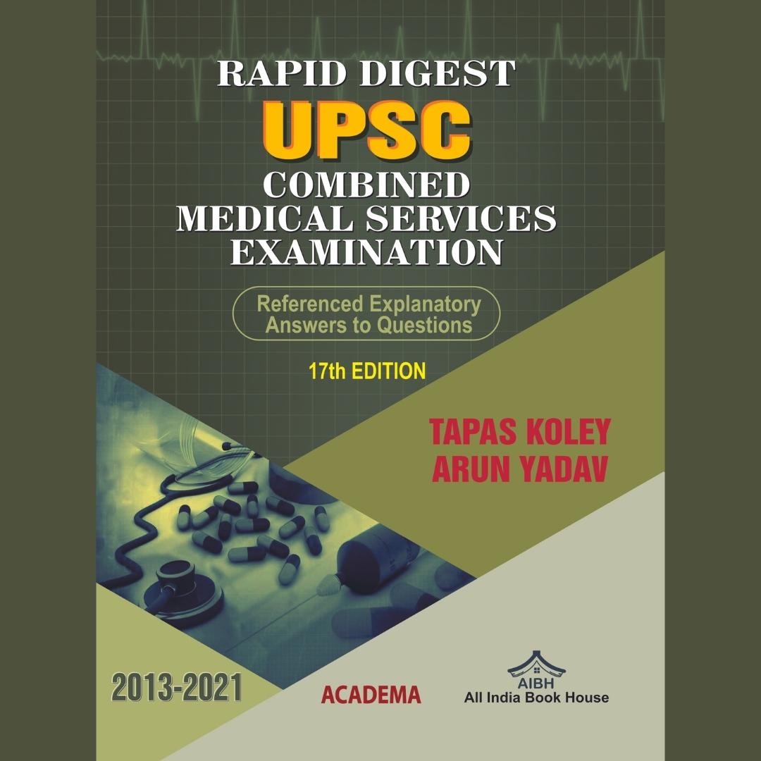 Rapid Digest UPSC CMS -Combined Medical Service Examination ( Referenced Explanatory Answers To Questions )- 2013- 2021-   AIBH Exclusive