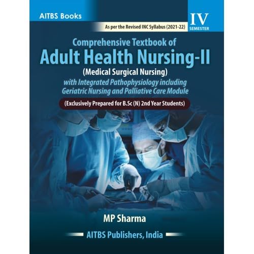 Comprehensive Textbook Of Adult Health Nursing-2 (Medical Surgical Nursing) With Integrated Pathophysiology Including Geriatric Nursing And Palliative Care Module (Exclusively Prepared For B.Sc (N) 2Nd Year Students)