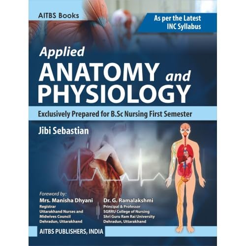Applied Anatomy And Physiology  (Exclusively Prepared For B.Sc Nursing First Semester)