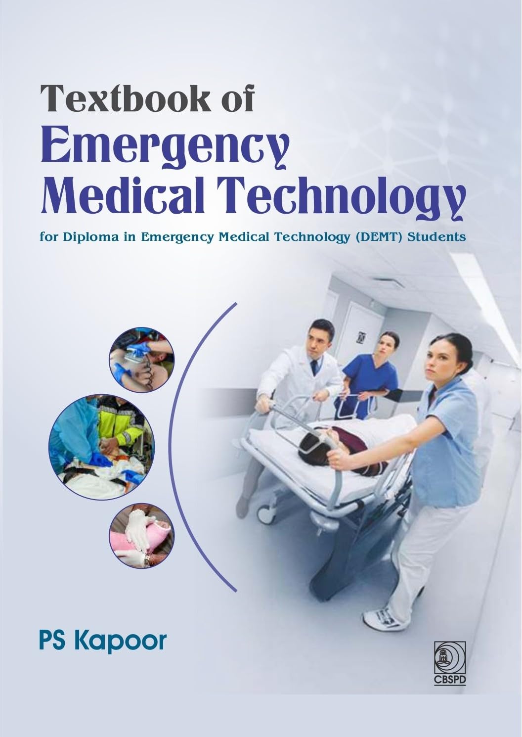Textbook Of Emergency Medical Technology For Diploma In Emergency Medical Technology (Demt) Students (Pb 2027)