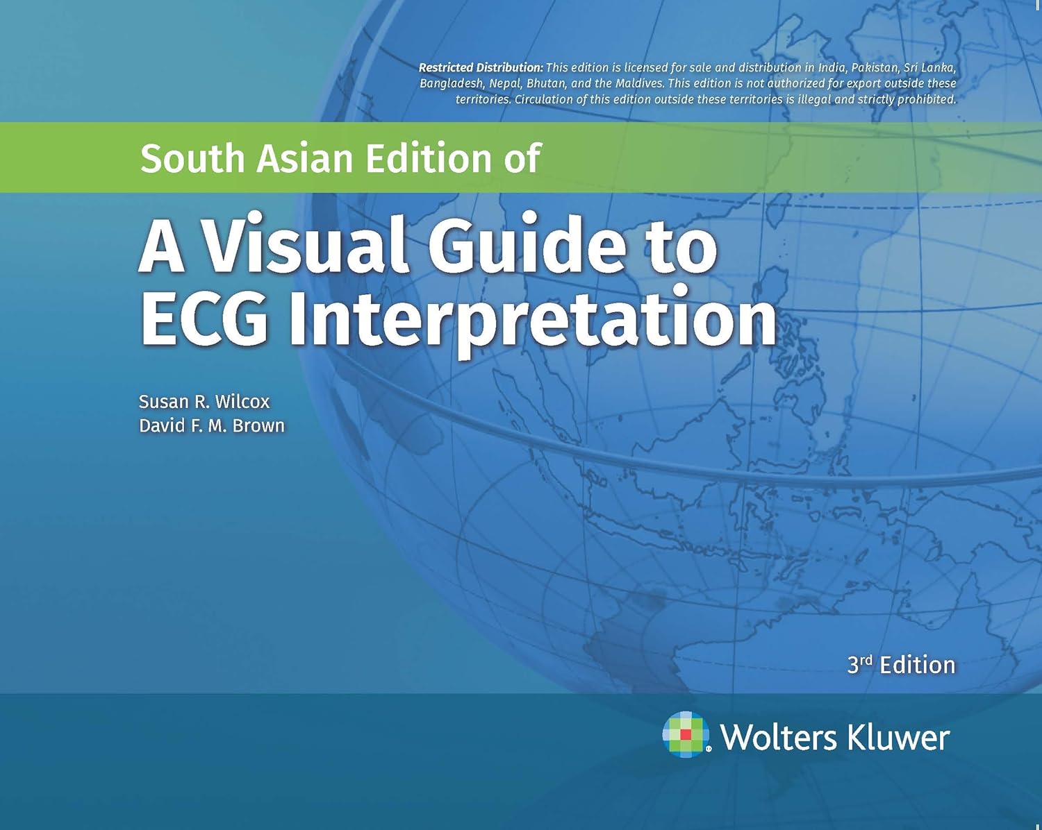A Visual Guide to ECG Interpretation, 3rd Edition South Asian Edition