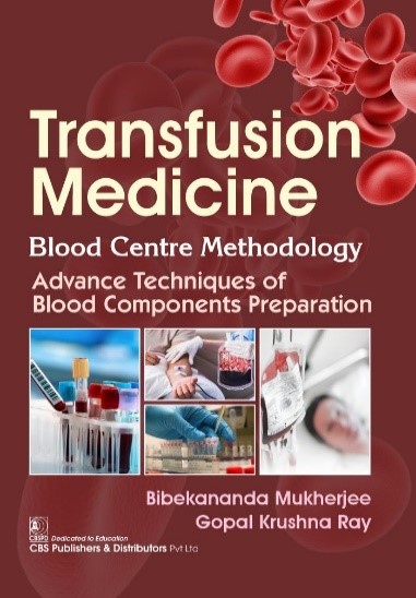 Transfusion Medicine Blood Centre Methodology Advance Techniques Of Blood Components Preparation (Pb 2025)