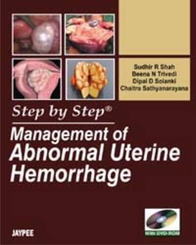 Step By Step Management Of Abnormal Uterine Hemorrhage With Photo Dvd-Rom