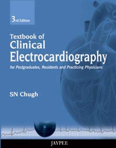 Textbook Of Clinical Electrocardiography For Postgraduates,Residents And Practicing Physicians