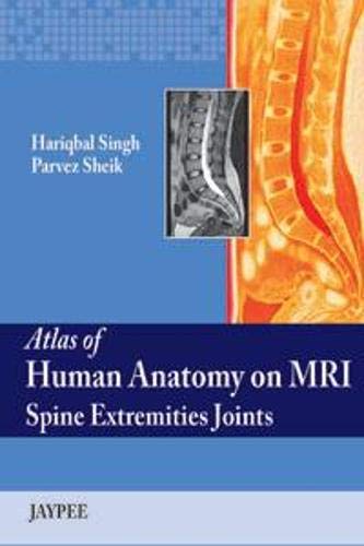 Atlas Of Human Anatomy On Mri Spine Extremities Joints