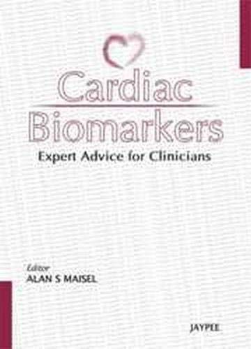 Cardiac Biomarkers (Expert Advice For Clinicians)